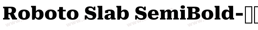 Roboto Slab SemiBold字体转换